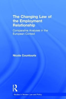 The Changing Law of the Employment Relationship: Comparative Analyses in the European Context by Countouris, Nicola