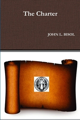 The Charter by Bisol, John L.