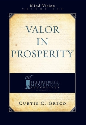 Valor in Prosperity (2nd Edition) by Greco, Curtis