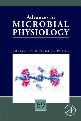 Advances in Microbial Physiology: Volume 69 by Poole, Robert K.