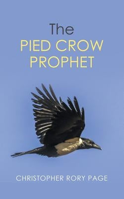 The Pied Crow Prophet by Page, Christopher Rory