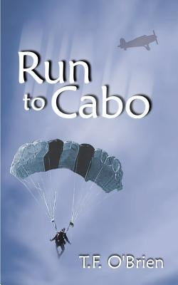 Run to Cabo by O'Brien, T. F.