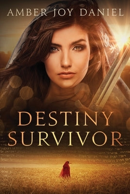 Destiny Survivor by Daniel, Amber Joy