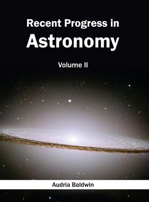Recent Progress in Astronomy: Volume II by Baldwin, Audria
