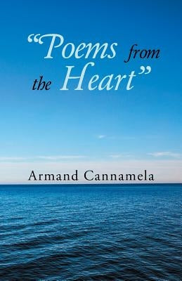 "Poems from the Heart" by Cannamela, Armand