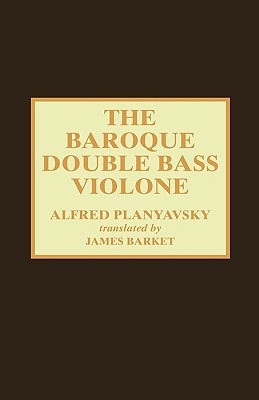 The Baroque Double Bass Violone by Planyavsky, Alfred