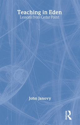Teaching in Eden: Lessons from Cedar Point by Janovy Jr, John