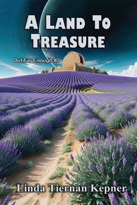 A Land to Treasure: Out Far Enough #2 by Kepner, Linda T.