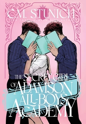 The Secret Girl of Adamson All-Boys Academy by Stunich, C. M.
