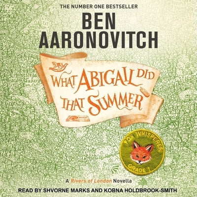 What Abigail Did That Summer: A Rivers of London Novella by Aaronovitch, Ben