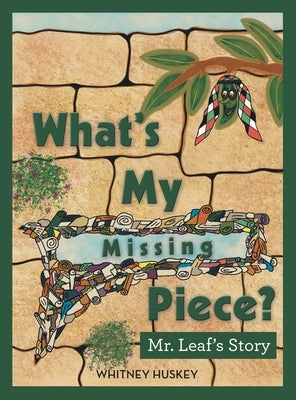 What's My Missing Piece?: Mr. Leaf's Story and Mr. Root's Story by Huskey, Whitney