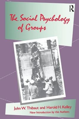 The Social Psychology of Groups by Thibaut, John W.