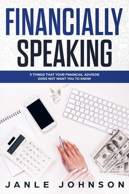 Financially Speaking by Johnson, Janle