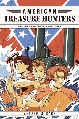 The Hunt for Confederate Gold by Dare, Andrew M.
