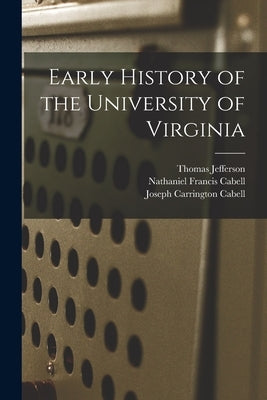 Early History of the University of Virginia by Jefferson, Thomas