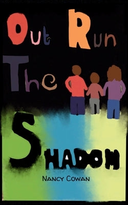 Outrun the Shadow by Cowan, Nancy