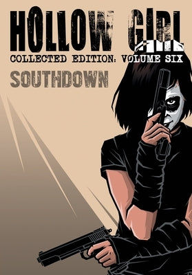 Hollow Girl: Collected Edition Volume 6 - Southdown by Cooper, Luke