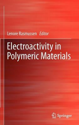 Electroactivity in Polymeric Materials by Rasmussen, Lenore