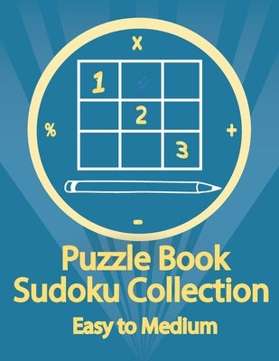 Puzzle Book, Sudoku Collection Easy to Medium: Sudoku Puzzles With Solutions At The Back. Puzzle book for adults- Entertaining Game To Keep Your Brain by Design, Douh