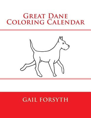 Great Dane Coloring Calendar by Forsyth, Gail