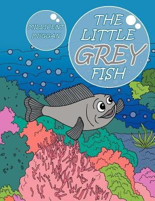 The Little Grey Fish by Duggan, Millicent
