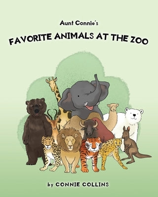 Aunt Connie's Favorite Animals at the Zoo by Collins, Connie