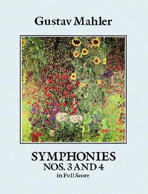 Symphonies Nos. 3 and 4 in Full Score by Mahler, Gustav