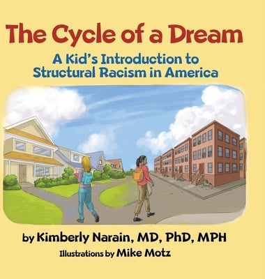 The Cycle of a Dream: A Kid's Introduction to Structural Racism in America by Narain, Kimberly