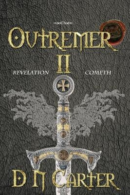 Outremer II: Revelation Cometh by Carter, D. N.