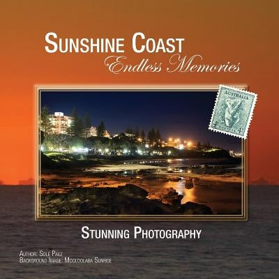 Sunshine Coast - Endless Memories by Paez, Sole