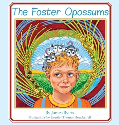 The Foster Opossums by Byers, James