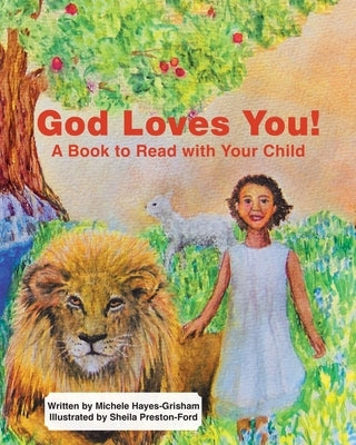 God Loves You!: A Book to Read with Your Child by Hayes-Grisham, Michele