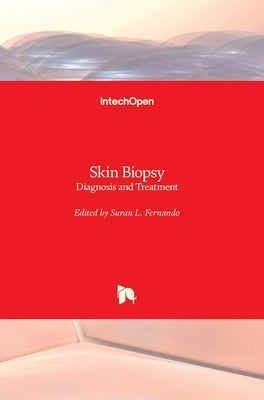 Skin Biopsy: Diagnosis and Treatment by Fernando, Suran