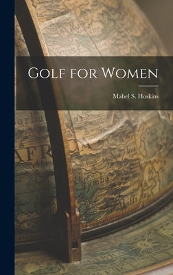 Golf for Women by Hoskins, Mabel S.