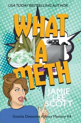 What A Meth by Scott, Jamie Lee