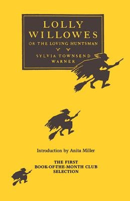 Lolly Willowes: Or, the Loving Huntsman by Warner, Sylvia Townsend