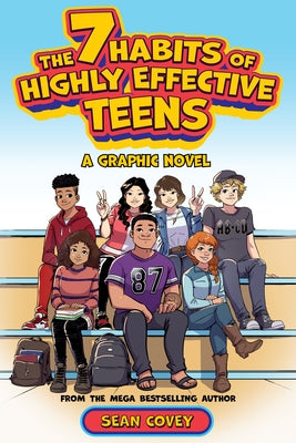 7 Habits of Highly Effective Teens - Graphic Novel: A Graphic Novel by Covey, Sean