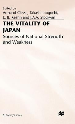 The Vitality of Japan: Sources of National Strength and Weakness by Clesse, Armand