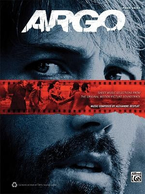 Argo: Sheet Music Selections from the Original Motion Picture Soundtrack: Piano Solos by Desplat, Alexandre