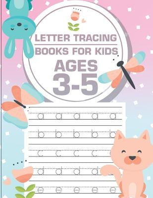 Letter tracing books for kids ages 3-5: letter tracing preschool, letter tracing, letter tracing preschool, letter tracing preschool, letter tracing w by Bunk, Fidelio