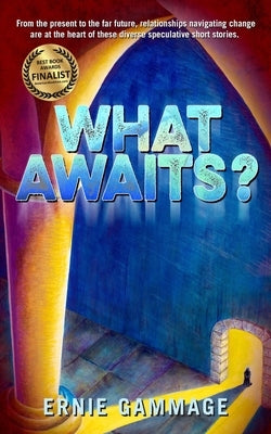 What Awaits? by Gammage, Ernie