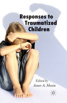 Responses to Traumatized Children by Hosin, A.