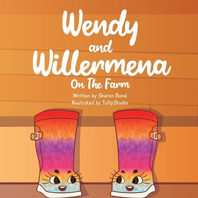 Wendy & Willermena On The Farm by Bond, Sharon