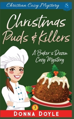Christmas Puds and Killers: Christian Cozy Mystery by Doyle, Donna