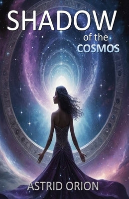 Shadow of the Cosmos by Orion, Astrid