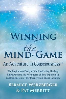 Winning the Mind-Game(TM): An Adventure in Consciousness by Merritt, Pat