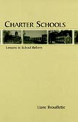 Charter Schools: Lessons in School Reform by Brouillette, Liane