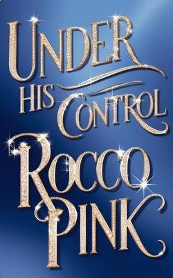Under His Control by Pink, Rocco