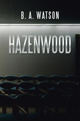 Hazenwood by Watson, B. A.