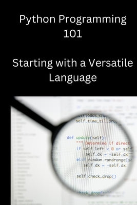 Python Programming 101: Starting with a Versatile Language by Carter